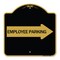 Signmission Employee Parking W/ Right Arrow, Black & Gold Aluminum Architectural Sign, 18" x 18", BG-1818-24398 A-DES-BG-1818-24398 - alternate 1